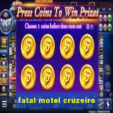 fatal motel cruzeiro